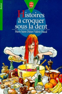 Valérie Pascal et Marie Saint-Dizier - Histoires à croquer sous la dent.