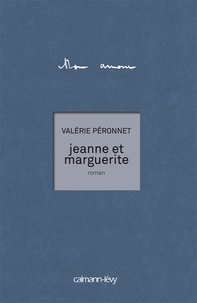 Valérie Péronnet - Jeanne et Marguerite.