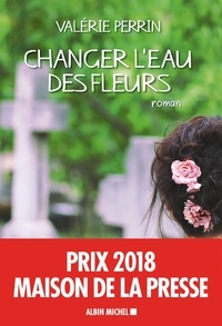 Téléchargement gratuit d'un ebook d'électrothérapie Changer l'eau des fleurs par Valérie Perrin 9782226429537 in French 