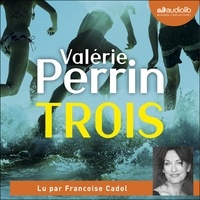Valérie Perrin et Françoise Cadol - Trois.