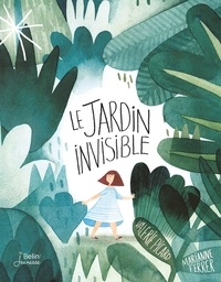 Valérie Picard et Marianne Ferrer - Le jardin invisible.