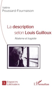 Valérie Poussard-Fournaison - La description selon Louis Guilloux - Réalisme et tragédie.