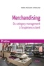 Valérie Renaudin et Dany Vyt - Merchandising : Du category management à l’expérience client - Du category management à l’expérience client.