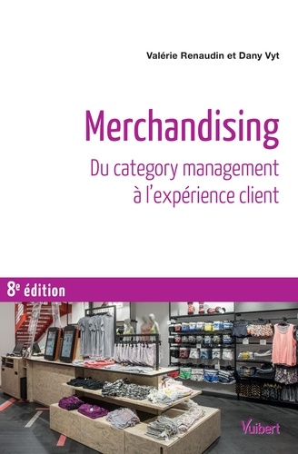 Merchandising. Du category management à l’expérience client 8e édition