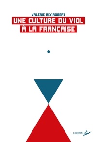 Livres téléchargeables gratuitement pour ipod Une culture du viol à la française  - Du 