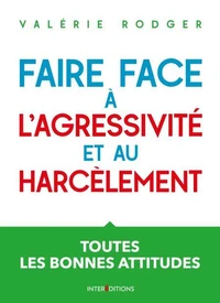 Faire face à l'agressivité et au harcèlement - 3e éd