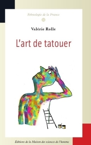 Valérie Rolle - L'art de tatouer - La pratique d'un métier créatif.