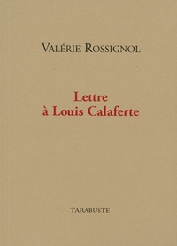 Valérie Rossignol - Lettre à Louis Calaferte.