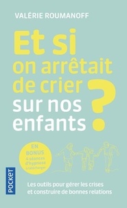 Livres téléchargeables gratuitement pour les lecteurs mp3 Et si on arrêtait de crier sur nos enfants ? par Valérie Roumanoff in French