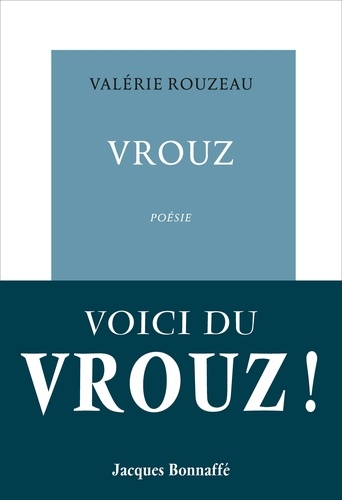 Valérie Rouzeau - Vrouz.