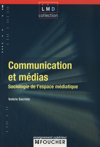 Valérie Sacriste - Communication et médias - Sociologie de l'espace médiatique.