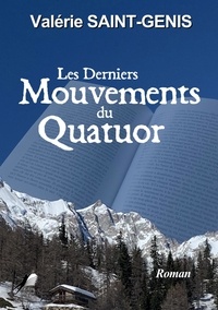 Valerie Saint-genis - Les derniers mouvements du Quatuor.