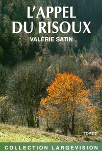 Valérie Satin - L'appel du Risoux - Tome 2.
