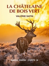 Valérie Satin - La châtelaine de Bois Vert.