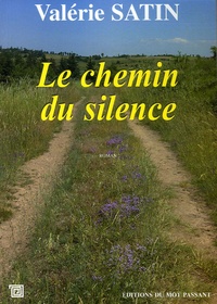 Valérie Satin - Le chemin du silence.