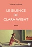 Valérie Saubade - Le silence de Clara Wight.