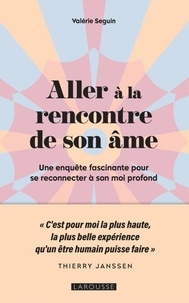 Téléchargez des livres complets Aller à la rencontre de son âme - Une enquête fascinante pour se reconnecter à son moi profond 9782036043510