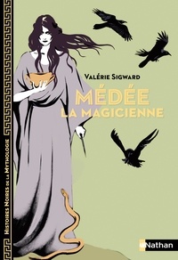 Valérie Sigward - Médée la magicienne.