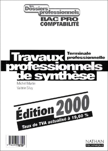 Valérie Silvy et Michel Martin - Travaux Professionnels De Synthese Terminale Professionnelle. Edition 2000.