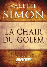Valérie Simon - La Chair du Golem.