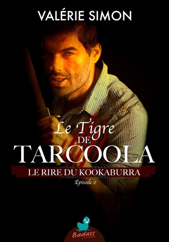 Valérie Simon - Le Tigre de Tarcoola, épisode 0 : Le Rire du kookaburra.