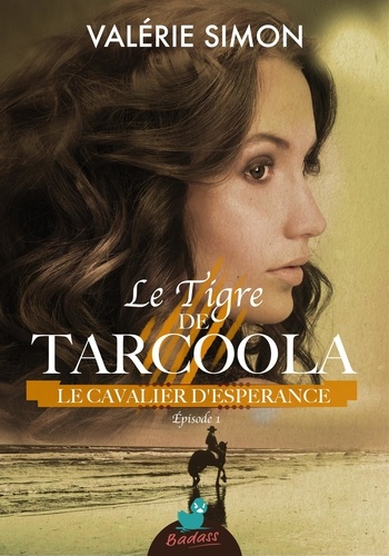 Valérie Simon - Le Tigre de Tarcoola, épisode 1 : Le Cavalier d'Esperance.
