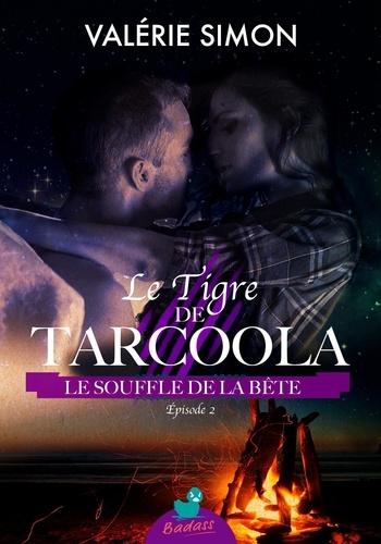 Valérie Simon - Le Tigre de Tarcoola, épisode 2 : Le Souffle de la Bête.