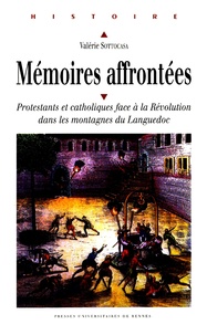 Valérie Sottocasa - Mémoires affrontées - Protestants et catholiques face à la Révolution dans les montagnes du Languedoc.