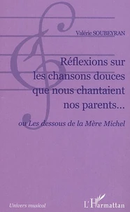Réflexions sur les chansons douces que nous chantaient nos parents...