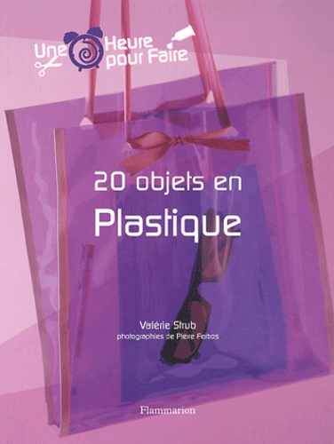 Valérie Strub - 20 objets en plastique.