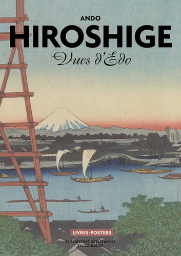 Valérie Sueur-Hermel - Ando Hiroshige - Vues d'Edo, 22 planches détachables en couleurs.