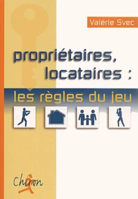 Proprietaires, Locataires : Les Regles Du Jeu