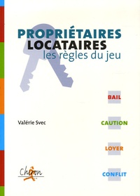 Valérie Svec - Propriétaires / locataires - Les règles du jeu.