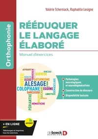 Valérie Tcherniack et Raphaëlle Lesigne - Rééduquer le langage élaboré - Manuel d'exercices.