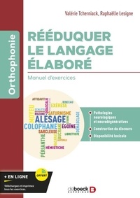Valérie Tcherniack et Raphaëlle Lesigne - Rééduquer le langage élaboré - Manuel d'exercices.