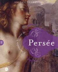 Valérie Terranova - L'incroyable histoire de Persée.