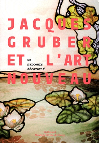 Valérie Thomas - Jacques Gruber et l'Art nouveau - Un parcours décoratif.