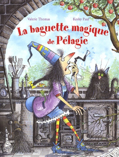 Valerie Thomas et Korky Paul - La Baguette Magique De Pelagie.