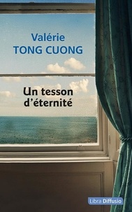 Valérie Tong Cuong - Un tesson d'éternité.