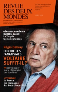 Valérie Toranian - Revue des deux Mondes Avril 2015 : Voltaire suffit-il ?.