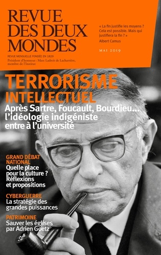 Revue des deux Mondes Mai 2019 Terrorisme intellectuel. Après Sartre, Foucault, Bourdieu... l'idéologie indigéniste entre à l'université