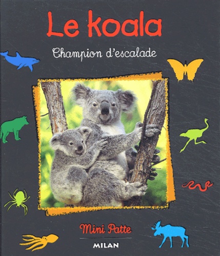 Valérie Tracqui - Le Koala. Champion D'Escalade.