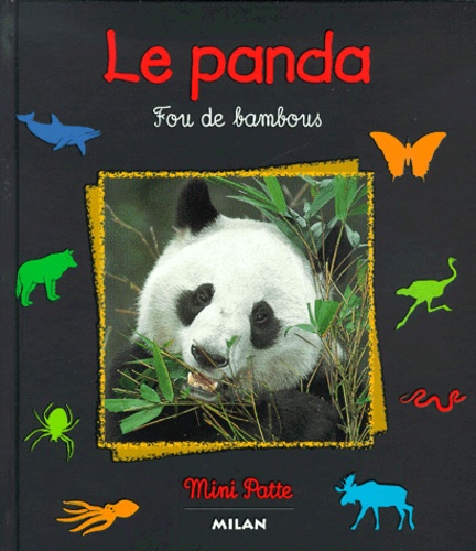 Valérie Tracqui - Le Panda. Fou De Bambous.