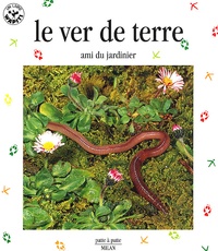 Valérie Tracqui - Le ver de terre, ami du jardinier.