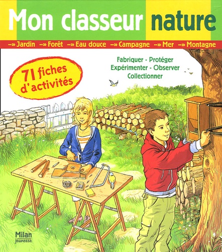 Valérie Tracqui - Mon classeur nature - 71 fiches d'activités.