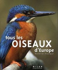 Valérie Tracqui - Tous les oiseaux d'Europe.
