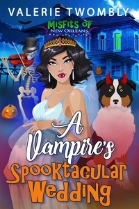  Valerie Twombly - A Vampire's Spooktacular Wedding - Misfits Of New Orleans, #2.