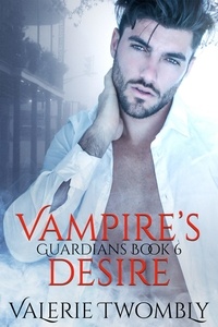 Valerie Twombly - Vampire's Desire - Guardians, #6.
