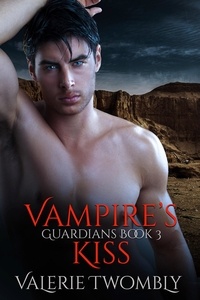  Valerie Twombly - Vampire's Kiss - Guardians, #3.