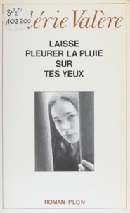 Valérie Valère - Laisse pleurer la pluie sur tes yeux.